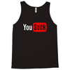 you suck Tank Top