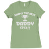 the best daddy Ladies Fitted T-Shirt