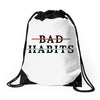 Bad Habits Drawstring Bags