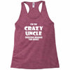 i'm the crazy uncle Racerback Tank