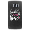 Daddy is my Hero Baby Girl Samsung Galaxy S7 Edge