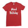 need holiday Ladies Fitted T-Shirt