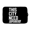 this city need superhero Laptop sleeve