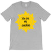 You Are My Sunshine T-Shirt