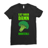 Eat Your Damn Broccoli Ladies Fitted T-Shirt