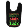 everybody wanna be black Baby Bibs