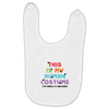 This Is My Human Costume I'm Really a Unicorn Baby Bibs