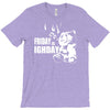 ted friday is highday T-Shirt
