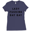 Lady Fucking Gay Gay Ladies Fitted T-Shirt