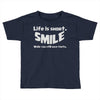 life short smile advice wisdom Toddler T-shirt