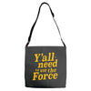 y'all need to use the force Adjustable Strap Totes