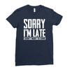 sorry i'm late i didn't want to come Ladies Fitted T-Shirt
