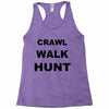 crawl walk hunt Racerback Tank