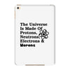 The Universe Is Made Of Protons, Neutrons, Electrons, Morons iPad Mini 4