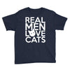 real men love cats (4) Youth Tee