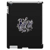 believe you can do it iPad 3 and 4 Case