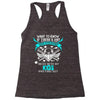 Want To Know If There Is L fe After Death Mess With My Kids And Find O Racerback Tank