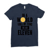 be a eleven Ladies Fitted T-Shirt