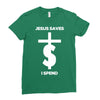 jesus saves i spend funny statement Ladies Fitted T-Shirt
