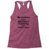 My Mommy is the Bestest Mommy in the W5hole World! Racerback Tank