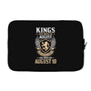 Kings Are Born In August But The Real Kings Are Born On August 10 Laptop sleeve