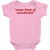 Some Kind Of Wonderful Baby Bodysuit