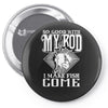so good with my rod Pin-back button