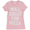 will squat for pizza Ladies Fitted T-Shirt