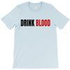 drink blood T-Shirt
