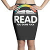 read you dumb fuck Pencil Skirts