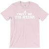 trust me, i'm asian   chinese vietnamese korean japanese lol pride tee T-Shirt