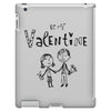 be my valentine iPad 3 and 4 Case