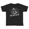 We Can Do It! Toddler T-shirt