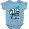 WTF! WİTH THE FAMILY Baby Onesie