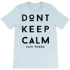 don't keep calm, said vodka T-Shirt