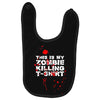 this is my zombie killing Baby Bibs
