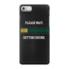 please wait. getting drunk. iPhone 7 Case
