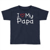 I Love My Papa Toddler T-shirt
