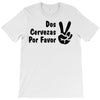 dos cervezas por favor T-Shirt