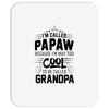 I Am Called Papaw... Mousepad