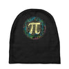 everyday should be pi day Baby Beanies
