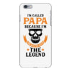 I'm Called Papa Because I'm the Man the Myth the Legend iPhone 6 Plus/6s Plus Case