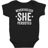 nevertheless   she persisted Baby Bodysuit