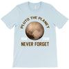 pluto the planet never forget T-Shirt