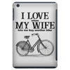 i love when my wife lets me buy another bike iPad Mini