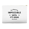 its Always Seems impossible Until its Done Accessory Pouches