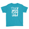 back in the gym Youth Tee