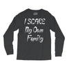 i scare my own family Long Sleeve Shirts