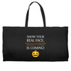 show your real face, halloween is coming Weekender Totes