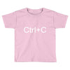 ctrl+c Toddler T-shirt